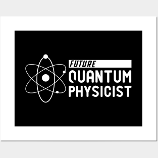 Future Quantum Physicist Posters and Art